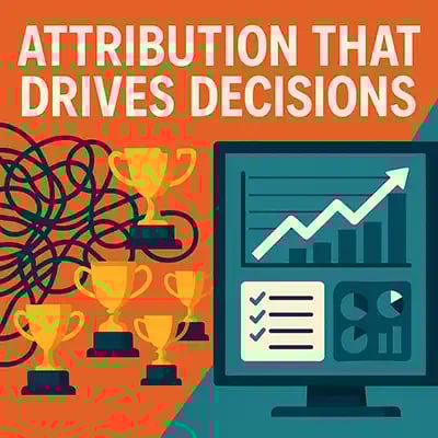 ATTRIBUTION THAT DRIVES DECISIONS