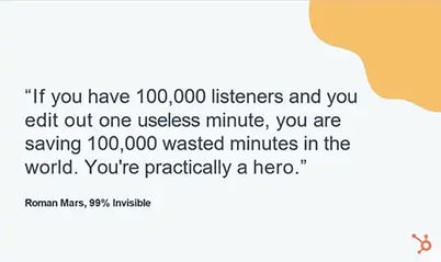 quote on the importance of editing podcast